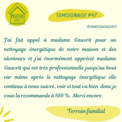 Témoignage #47 Nettoyage énergétique terrain familial